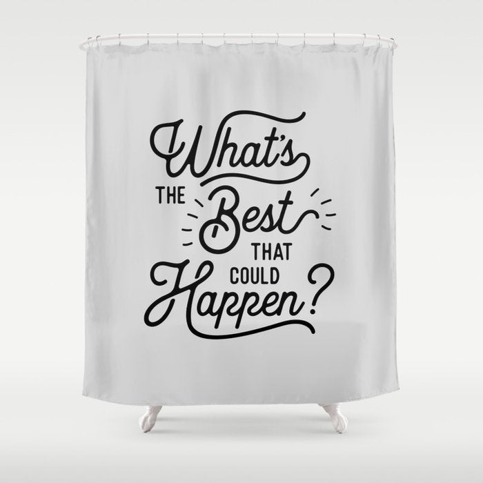What's The Best That Could Happen Typography Print Wall Art Home Decor Shower Curtain Gallery Image 1