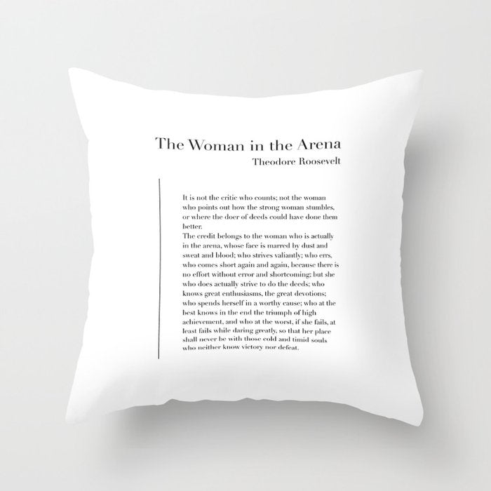 The Woman in the Arena by Theodore Roosevelt Throw Pillow Gallery Image 1