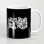 I Like to Spend All My Money on Band Merch Coffee Mug Gallery Image 1