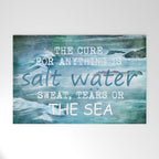 The cure for anything is salt water, sweat, tears, or the sea.    Dinesen, Isak Welcome Mat Gallery Image 1