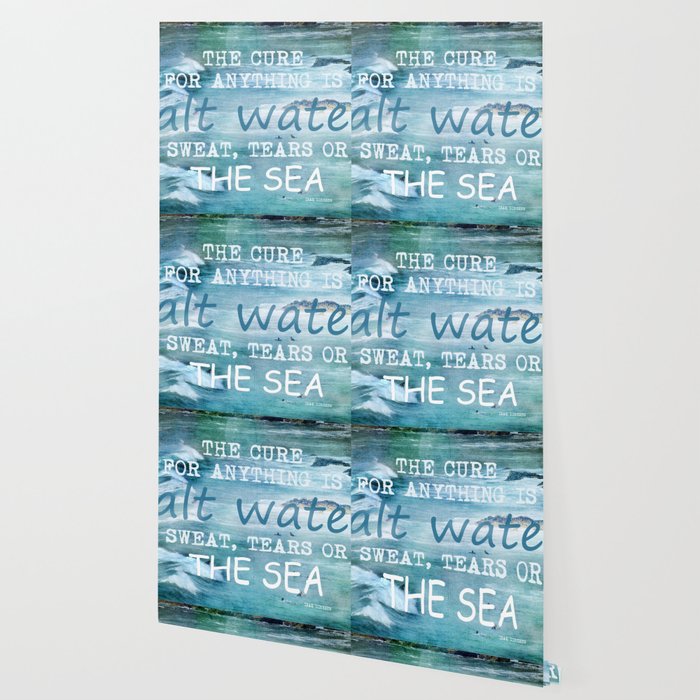 The cure for anything is salt water, sweat, tears, or the sea.    Dinesen, Isak Wallpaper Gallery Image 2