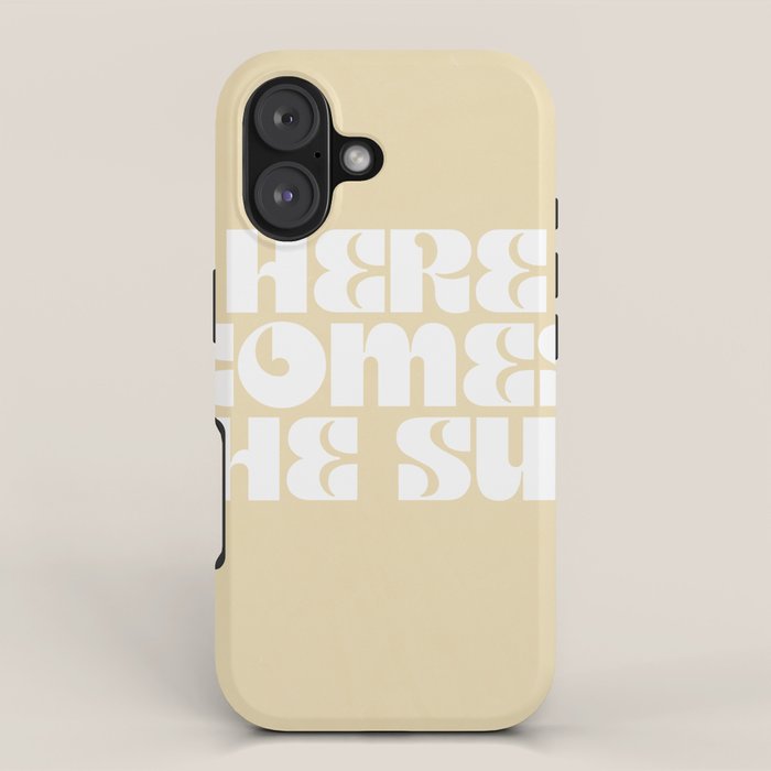 here comes the sun iPhone Case Gallery Image 1