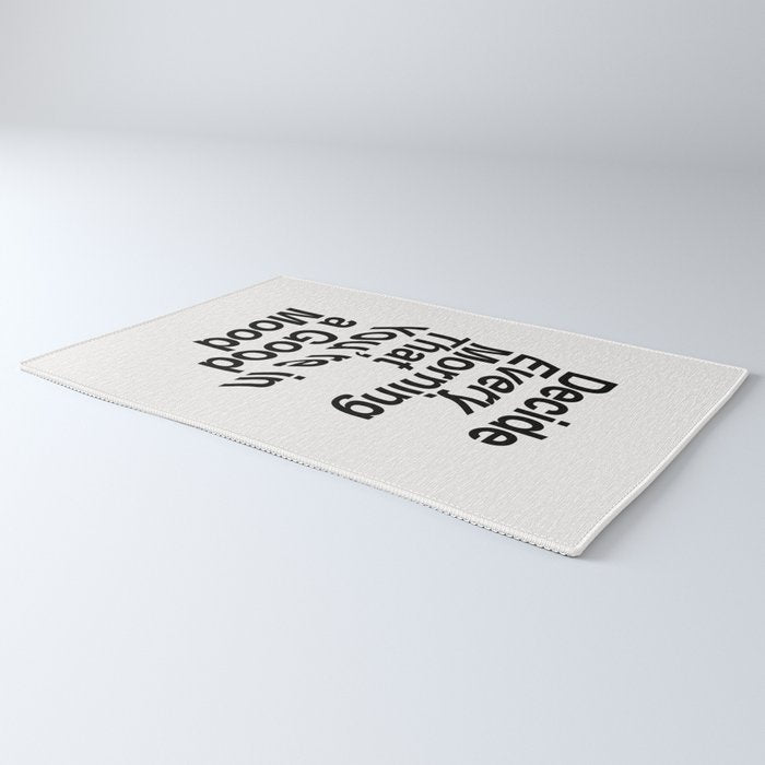 Decide Every Morning That You're in a Good Mood by The Motivated Type in Black and White Rug Gallery Image 3