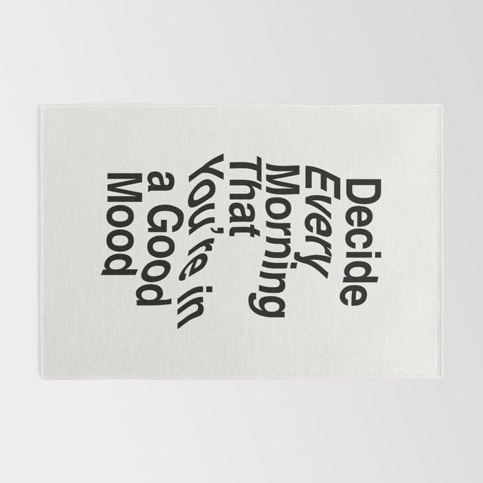 Decide Every Morning That You're in a Good Mood by The Motivated Type in Black and White Rug Gallery Image 2