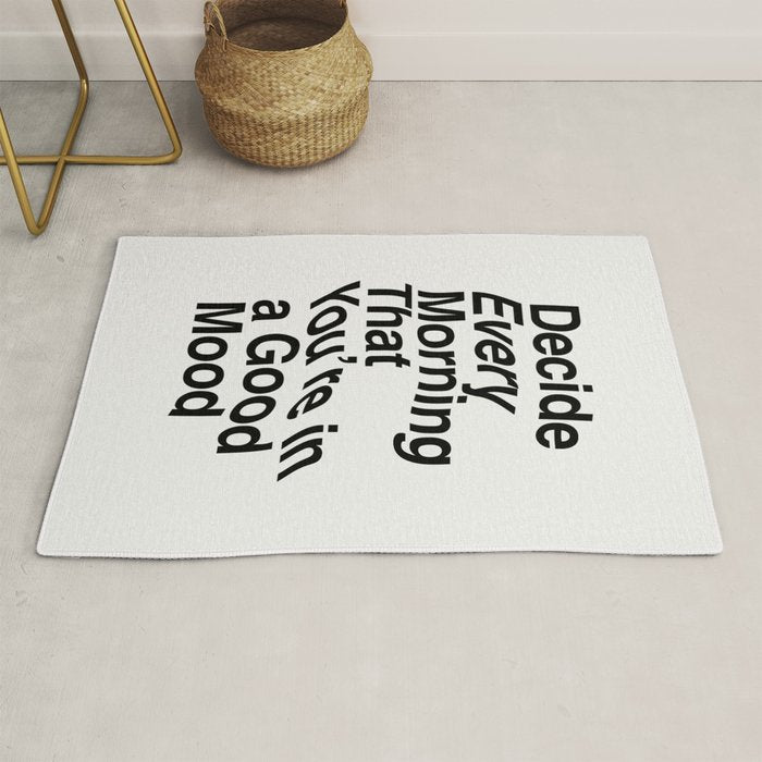 Decide Every Morning That You're in a Good Mood by The Motivated Type in Black and White Rug Gallery Image 1