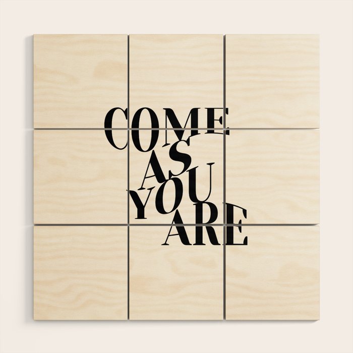 Come As You Are (Wavy - B&W) Wood Wall Art Gallery Image 1