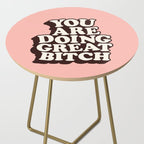 You Are Doing Great Bitch Side Table Gallery Image 2