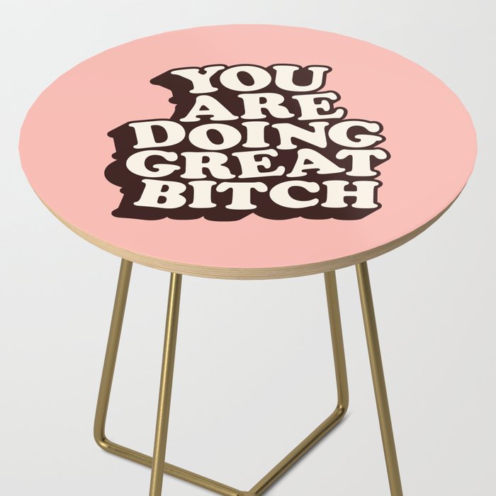 You Are Doing Great Bitch Side Table Gallery Image 2