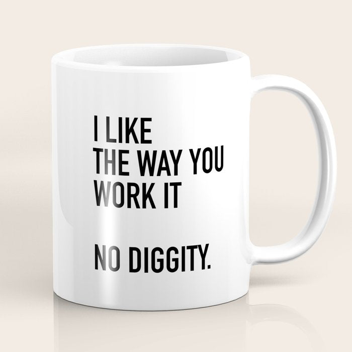 I Like The Way You Work It No Diggity Coffee Mug Gallery Image 1