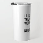 I Like The Way You Work It No Diggity Travel Mug Gallery Image 3