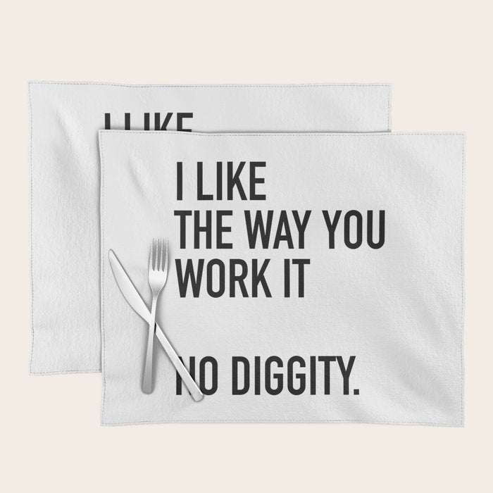 I Like The Way You Work It No Diggity Placemat Gallery Image 1