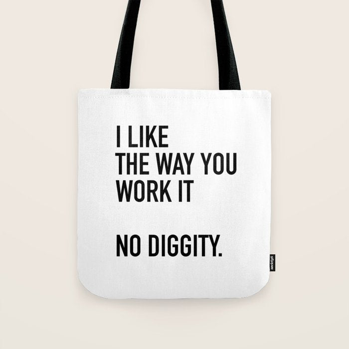 I Like The Way You Work It No Diggity Tote Bag Gallery Image 1