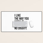 I Like The Way You Work It No Diggity Desk Mat Gallery Image 1