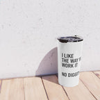 I Like The Way You Work It No Diggity Travel Mug Gallery Image 4