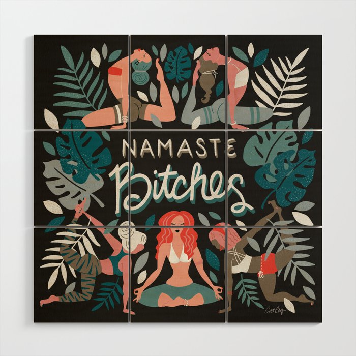 Namaste, Bitches - Charcoal Palette Wood Wall Art Gallery Image 1