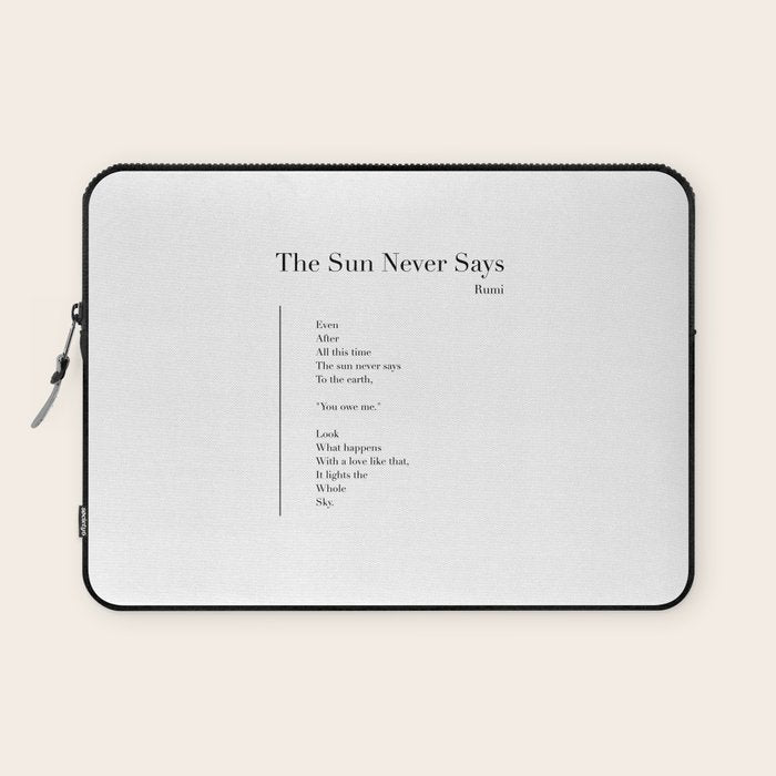 The Sun Never Says by Rumi Laptop Sleeve Gallery Image 1