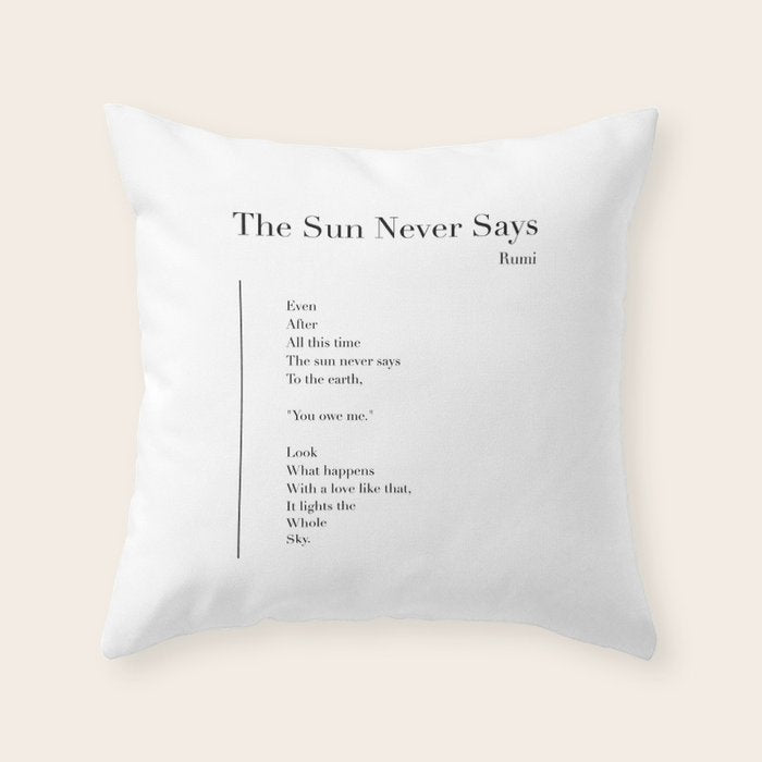 The Sun Never Says by Rumi Throw Pillow Gallery Image 6