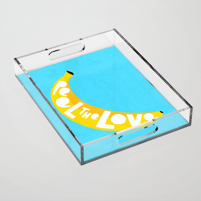 Big fruit Banana with 'Peel the love' typographic pun Acrylic Tray Gallery Image 1
