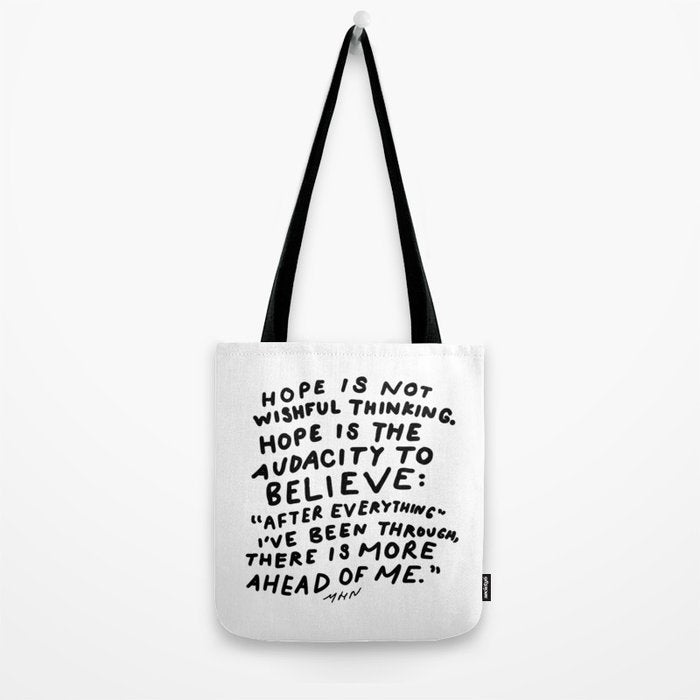 "Hope Is Not Wishful Thinking. Hope Is The Audacity To Believe" | Hand Lettered Motivational Design Tote Bag Gallery Image 2