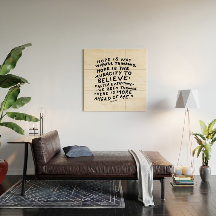 "Hope Is Not Wishful Thinking. Hope Is The Audacity To Believe" | Hand Lettered Motivational Design Wood Wall Art Gallery Image 2
