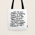 "Hope Is Not Wishful Thinking. Hope Is The Audacity To Believe" | Hand Lettered Motivational Design Tote Bag Gallery Image 1