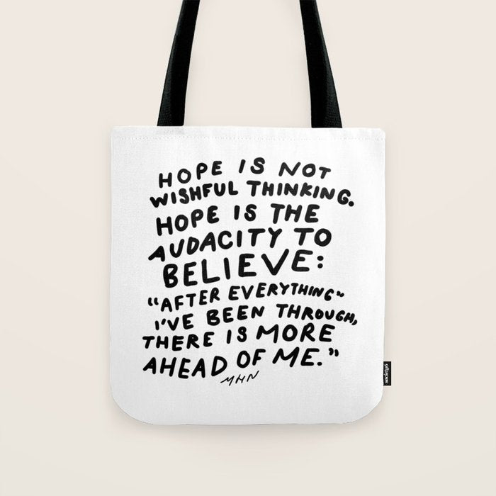 "Hope Is Not Wishful Thinking. Hope Is The Audacity To Believe" | Hand Lettered Motivational Design Tote Bag Gallery Image 1