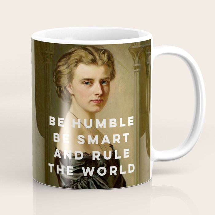Be Humble Be Smart and Rule the World - Feminist Coffee Mug Gallery Image 1