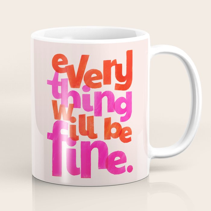 Everything Will Be Fine Typography Coffee Mug Gallery Image 1