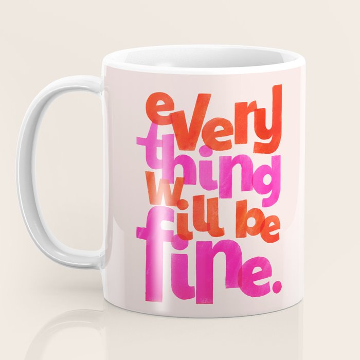 Everything Will Be Fine Typography Coffee Mug Gallery Image 3