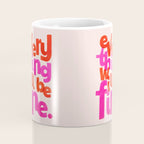 Everything Will Be Fine Typography Coffee Mug Gallery Image 4
