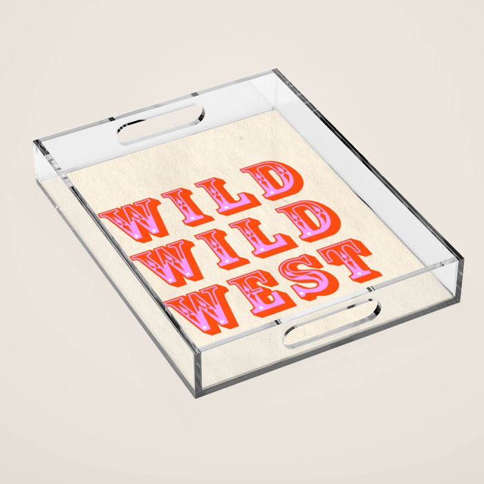 WILD WILD WEST Acrylic Tray Gallery Image 1