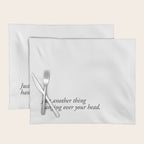 just another thing hanging over your head Placemat Gallery Image 1