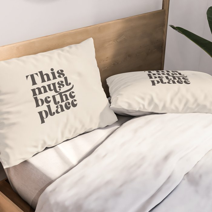 This Must Be The Place Pillow Sham Gallery Image 2