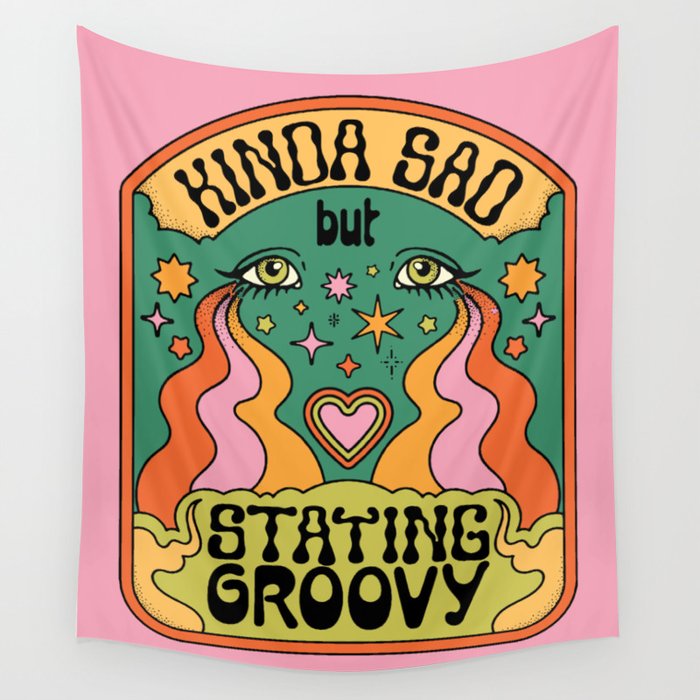 KINDA SAD BUT STAYING GROOVY Wall Tapestry Gallery Image 4