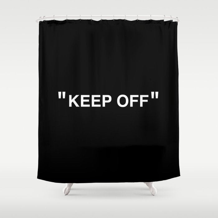 "KEEP OFF" Dark Edition Shower Curtain Gallery Image 1