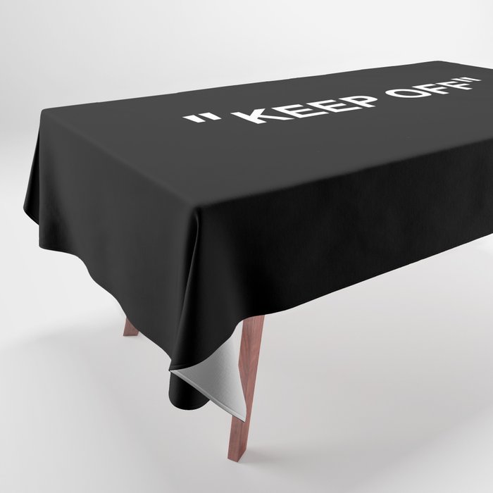 "KEEP OFF" Dark Edition Tablecloth Gallery Image 1