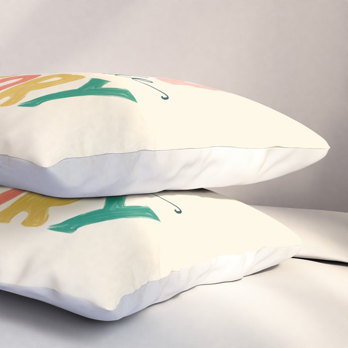 Well Behaved Women Rarely Make History Pillow Sham Gallery Image 3