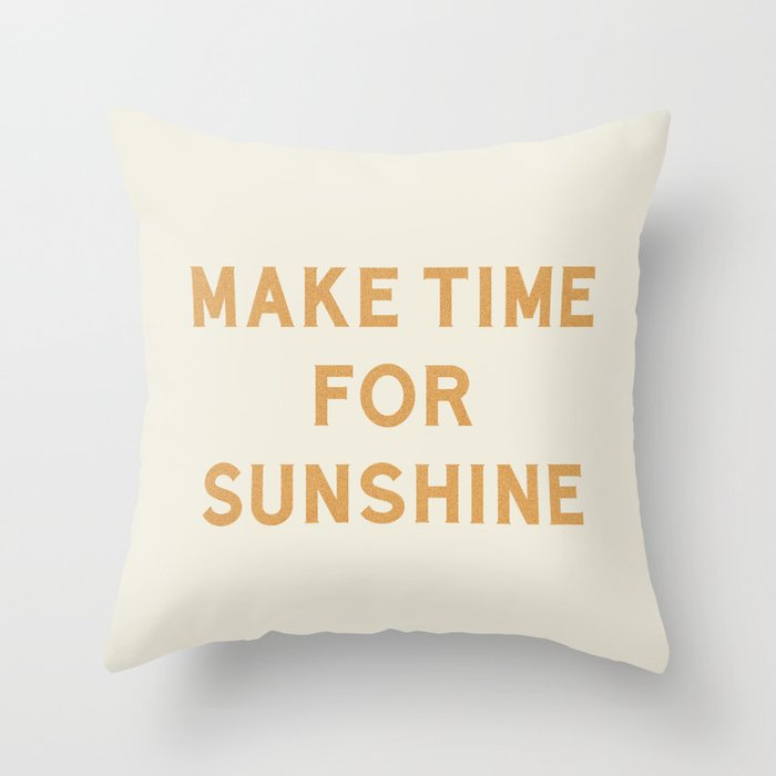 Make Time For Sunshine Throw Pillow Gallery Image 1