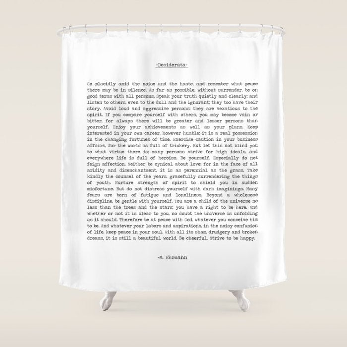 Desiderata by Max Ehrmann minimal typographical quote art print Shower Curtain Gallery Image 1
