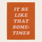It Be Like That Sometimes Poster Gallery Image 4