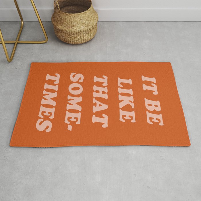 It Be Like That Sometimes Rug Gallery Image 1