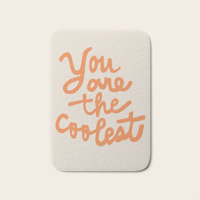 you are the coolest Bath Mat Gallery Image 1
