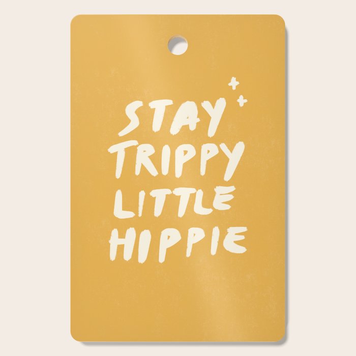 Stay Trippy Little Hippie Cutting Board Gallery Image 1