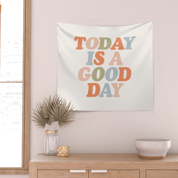 TODAY IS A GOOD DAY peach pink green blue yellow motivational typography inspirational quote decor Wall Tapestry Gallery Image 2
