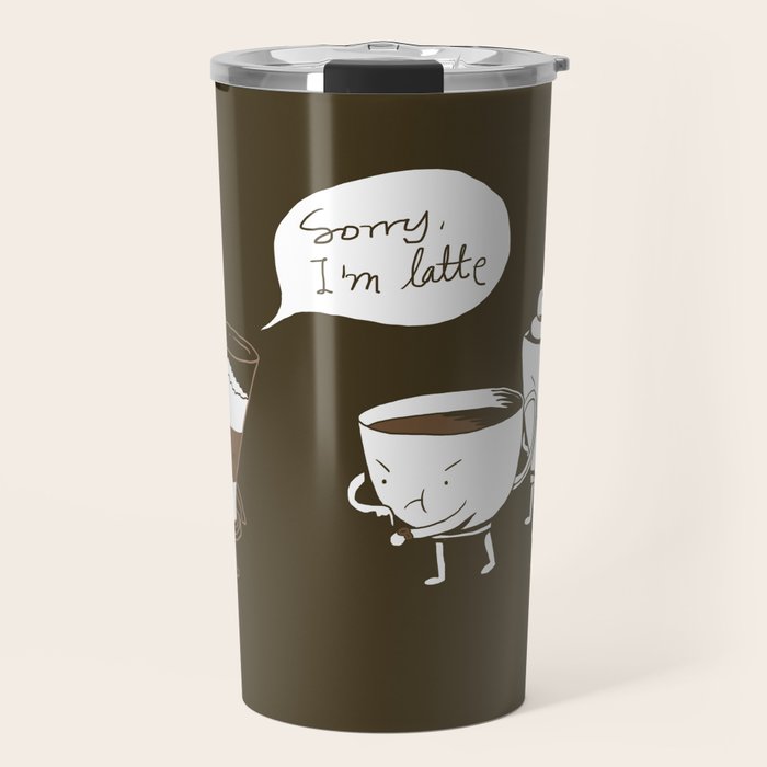 Sorry, I'm latte. Travel Mug Gallery Image 1