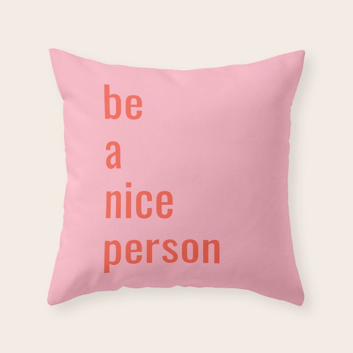 Be A Nice Person Throw Pillow Gallery Image 1
