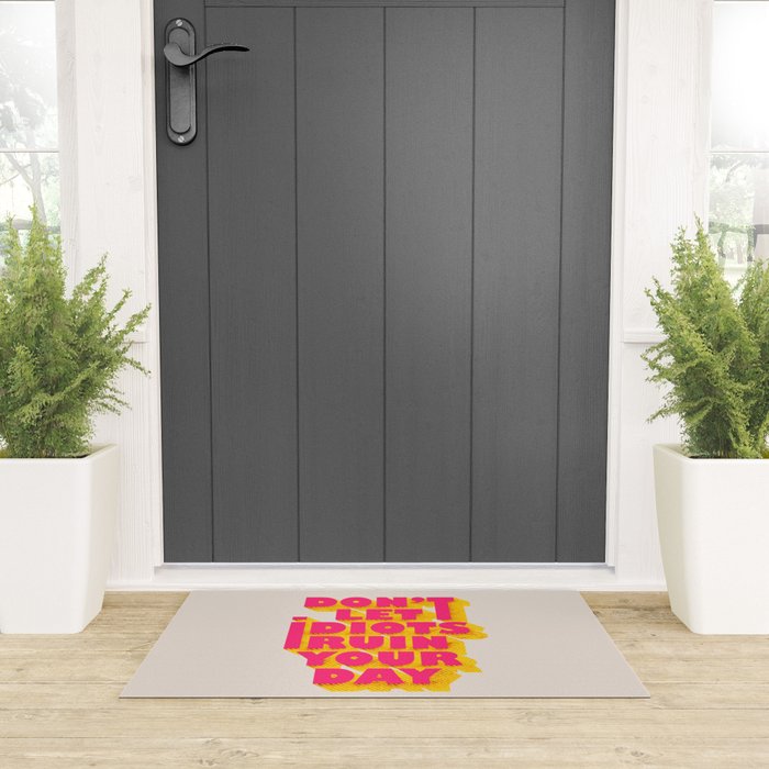 Don't let idiots ruin your day - typography Welcome Mat Gallery Image 3