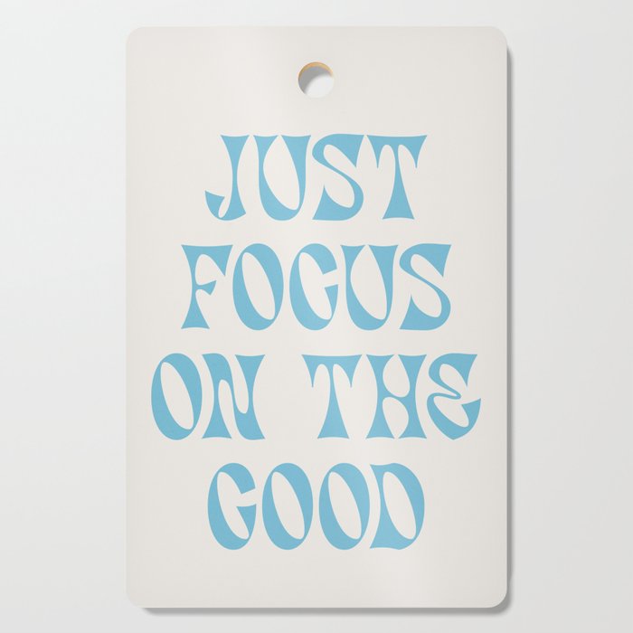 Just Focus On The Good Cutting Board Gallery Image 1