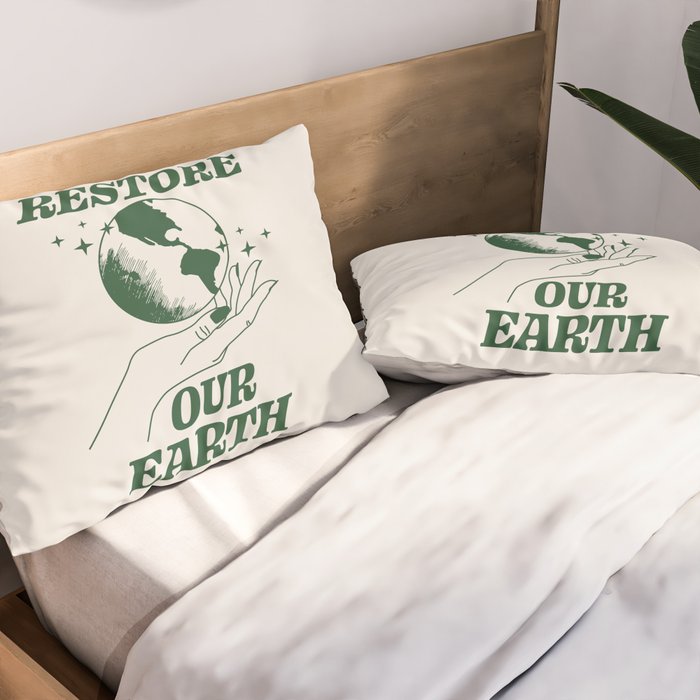 Restore our Earth Pillow Sham Gallery Image 2