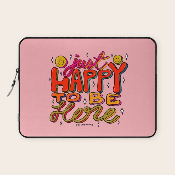 Happy To Be Here Laptop Sleeve Gallery Image 1